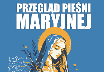 Przegląd Pieśni Maryjnej - zaproszenie do udziału